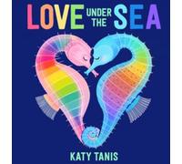 Love Under the Sea Board Book (Love In The Wild)
