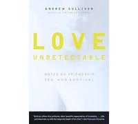 Love Undetectable: Notes on Friendship, Sex, and Survival