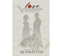 Love Unfeigned: A Pride and Prejudice Variation (Darcy and Elizabeth Variations)