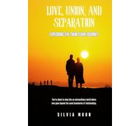 Love, Union, and Separation: Exploring the Twin Flame Journey (Twin Flame Separation Stages)