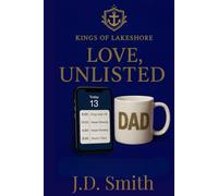 Love, Unlisted: Kings Of Lakeshore Book 1