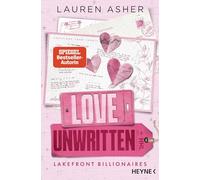 Love Unwritten - Lakefront Billionaires: Roman - Von der Autorin des SPIEGEL-Bestsellers und TikTok-Hypes »Dreamland Billionaires«