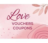 Love Vouchers Coupons: Love Voucher Coupons for Couples with Suggestions and Blank Love Coupons (Couples Books)