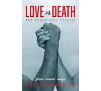 Love vs. Death: And Other True Stories
