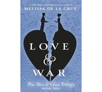 Love & War: The Alex & Eliza Trilogy: 2