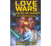 Love Wars: Clash of the Parents, A True Divorce Story - Memoir