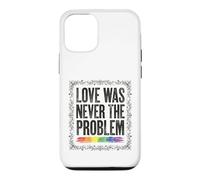 Love Was Never The Problem LGBTQ Pride Rainbow Case for iPhone 12/12 Pro