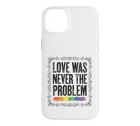Love Was Never The Problem LGBTQ Pride Rainbow Case for iPhone 14 Plus
