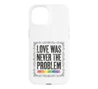 Love Was Never The Problem LGBTQ Pride Rainbow Case for iPhone 15