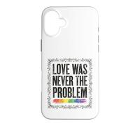 Love Was Never The Problem LGBTQ Pride Rainbow Case for iPhone 16 Plus
