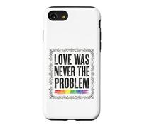 Love Was Never The Problem LGBTQ Pride Rainbow Case for iPhone SE (2020) / 7/8