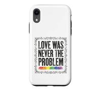 Love Was Never The Problem LGBTQ Pride Rainbow Case for iPhone XR