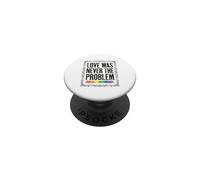 Love Was Never The Problem LGBTQ Pride Rainbow PopSockets Adhesive PopGrip