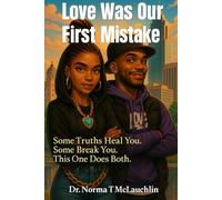 Love Was Our First Mistake: Some Truths Break You. Some Heal You. This One Does Both.