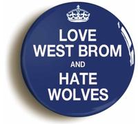 Love West Brom and Hate Wolves Brom Funny Fridge Magnet (Circular 2inch / 50mm diameter)