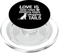 Love Wet Noses Slobbery Kisses Wagging Tails Dog Lover PopSockets PopGrip for MagSafe