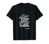 Love What You do & Success Will Follow T-Shirt