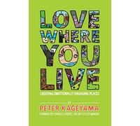 Love Where You Live: Creating Emotionally Engaging Places