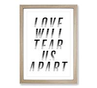 Love Will Tear Us Apart Typography Framed Print | A2 Oak Framed Wall Art | Ready to Hang | Modern Love Picture | Living Room Bedroom Lounge Office
