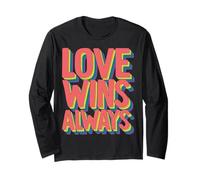 Love Wins. Always Long Sleeve T-Shirt