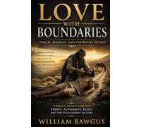 Love With Boundaries: Torah, Messiah, and the Battle Within