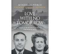 Love with No Tomorrow: Tales of Romance During the Holocaust