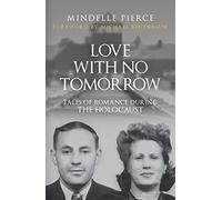 Love with No Tomorrow: Tales of Romance During the Holocaust