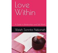 Love Within: A Guide to Relationships and Self-Worth
