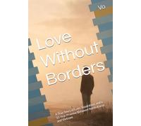 Love Without Borders: A True Story of Love, Separation, and a 31-Year Promise Between North Korea and Vietnam