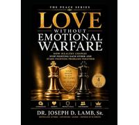 Love Without Emotional Warfare: Breaking the Cycle of Fighting Each Other Instead of Fighting for Each Other: 4 (The Peace Series)