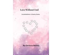 Love Without End: Poems of Love, Loss, and Becoming (Constellations)