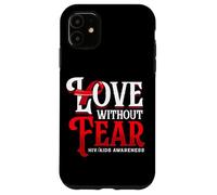 Love Without Fear HIV AIDS Support Ribbon Case for iPhone 11