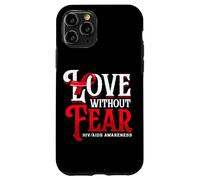 Love Without Fear HIV AIDS Support Ribbon Case for iPhone 11 Pro