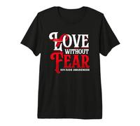 Love Without Fear HIV AIDS Support Ribbon Premium T-Shirt