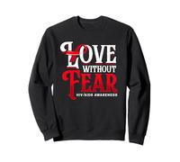Love Without Fear HIV AIDS Support Ribbon Sweatshirt
