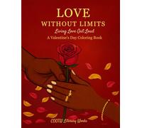 Love Without Limits: Living Love Out Loud