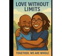 Love Without Limits: Together, We Are Together