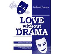 Love Without The Drama: The Ultimate Guide to Ending Couple's Fights, Break Free from Arguments and Unleash the Power of Communication