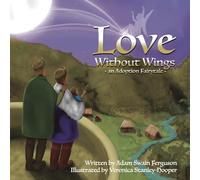 Love Without Wings: an Adoption Fairytale