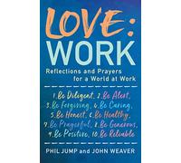 Love: Work - Reflections and Prayers for a World at Work