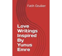 Love Writings Inspired By Yunus Emre