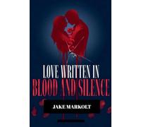 Love Written in Blood and Silence