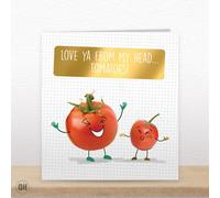 Love Ya From My Head... Tomatoes! - Funny Father's Day Card
