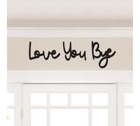 Love You Bye Above Door Sign, 'Bye, Love You' Sign, Handcrafted Plywood Script Sign with Double Tape, Black Wall Art for Hallway Decor, Love Letters For Home Decoration (Black A)