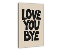 Love You Bye Beige Poster Canvas Poster Bedroom Decor Landscape Office Room Decor Gift 16x24inch(40x60cm)