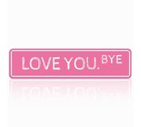 Love You Bye Metal Sign Above Door Wall Decor - Express Love and Warmth for Your Family and Lovers Romantic Wall Art for Bedroom Hallway Entryway Valentine Decorations for Home 16 x 4 Inch
