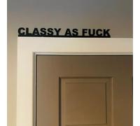 Love You Bye Over Door Frame Decor Corner Sign, Metal Door Topper Wall Decor, Express Love and Warm for Your Family Lovers Wall Art Decor for Front Door Bathroom (CLASSY AS FUCK)