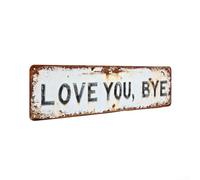 Love You Bye Vintage Metal Wall Sign, Distressed White Tin Plaque For Hallway Exit, Humorous Leaving Present For Office Bar Cafe, Retro Door Decor Art(Large（40 * 10cm）)