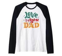 Love You Dad Happy Father's Day Funny Family Raglan Baseball Tee