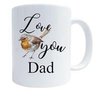 Love You Dad Robin Mug, Bird Art 11 Oz Ceramic Coffee Cup, Father's Day Birthday Gift